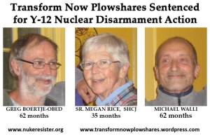 The Transform Now Plowshares and the sentences they received. from Nuclear Resister.